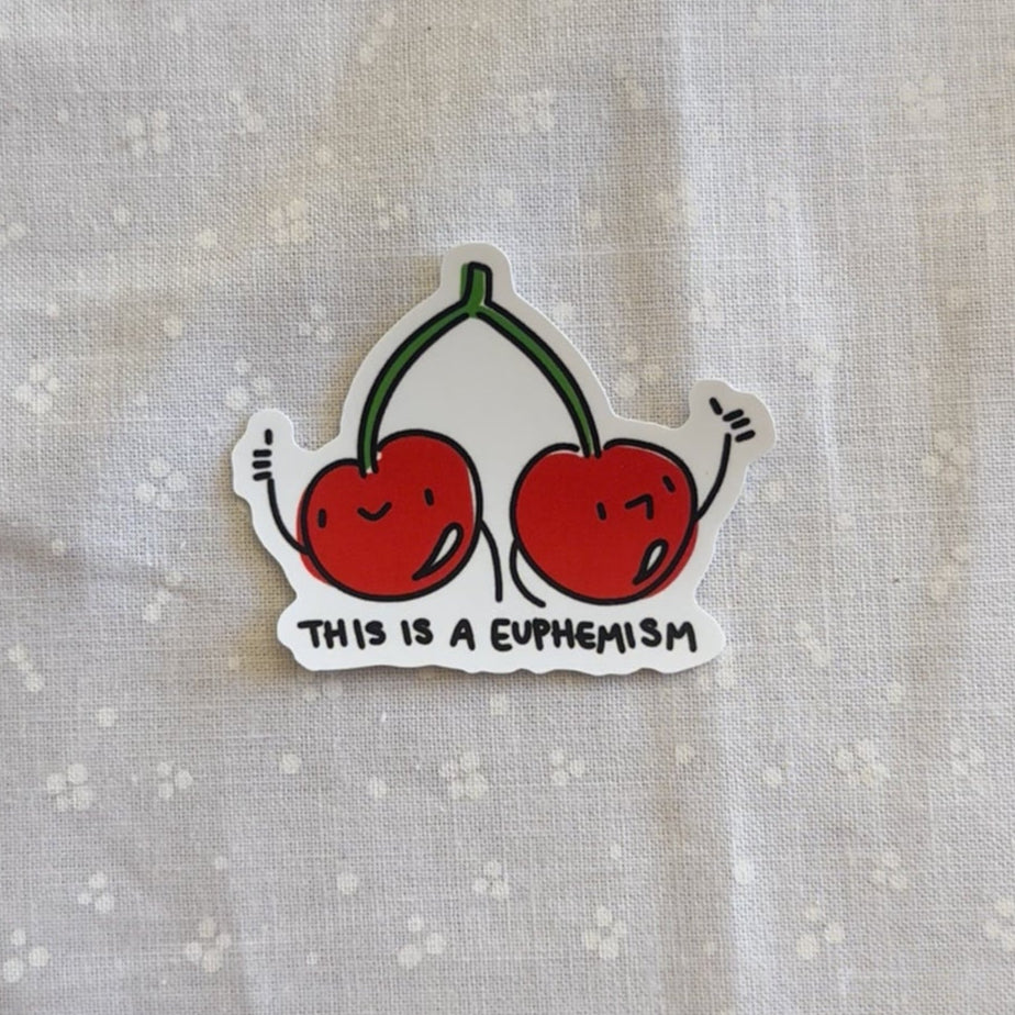 "This Is A Euphemism" Cherry Vinyl Sticker