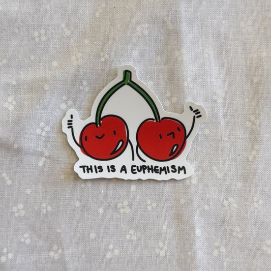 "This Is A Euphemism" Cherry Vinyl Sticker